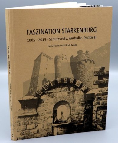Faszination Starkenburg Cover Publikation Faszination Starkenburg. 1065-2015: Schutzveste, Amtssitz, Denkmal